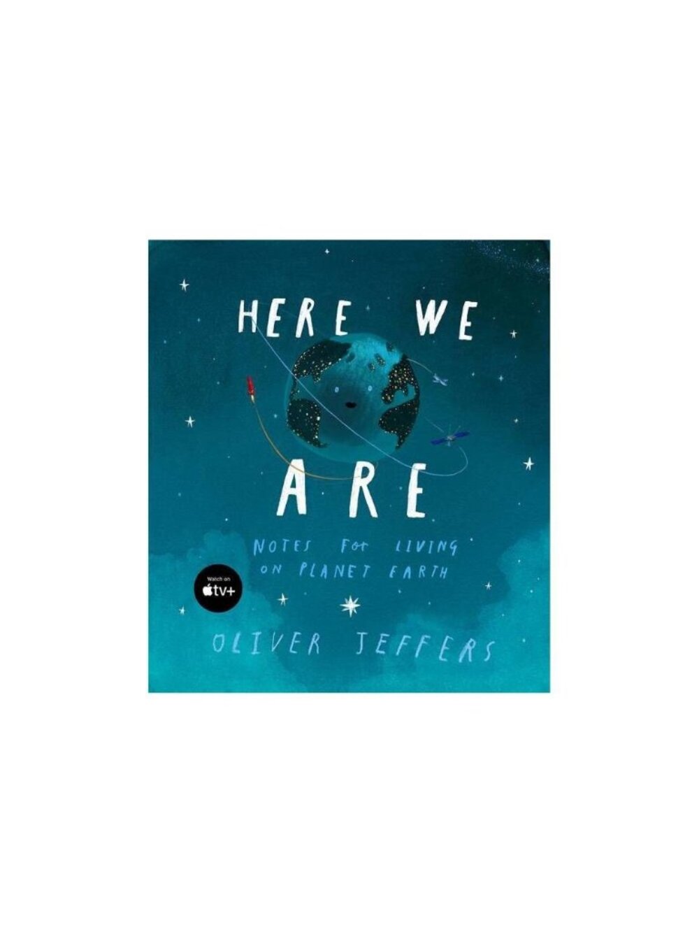 Here We Are: Notes For Living On Planet Earth Oliver Jeffers 2017 Hardcover Chil
